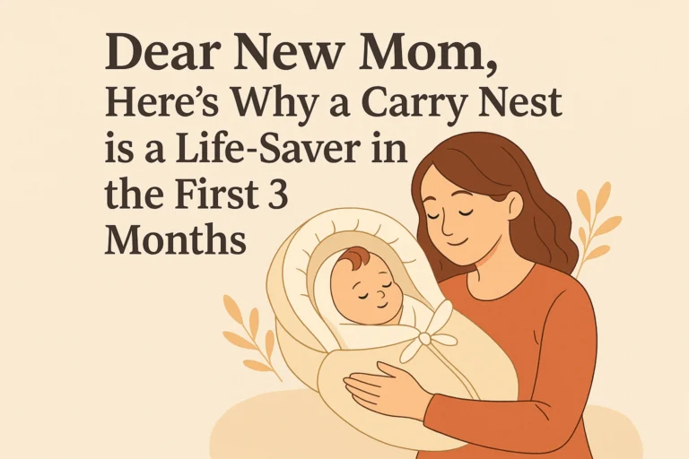Dear New Mom, Here’s Why a Carry Nest is a Life-Saver in the First 3 Months