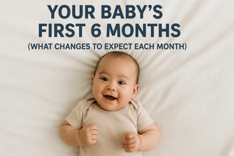 Your Baby’s First 6 Months: What Changes to Expect Each Month